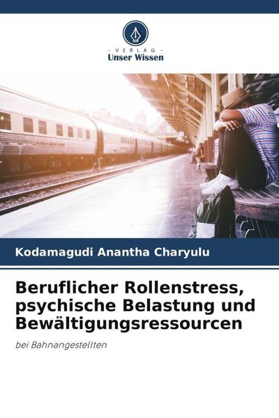 Produktbild: Beruflicher Rollenstress, psychische Belastung und Bew&auml;ltigungsressourcen