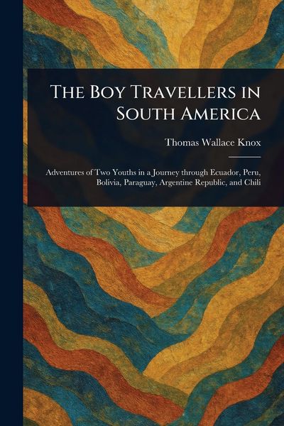 Produktbild: The Boy Travellers in South America