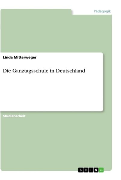 Produktbild: Die Ganztagsschule in Deutschland