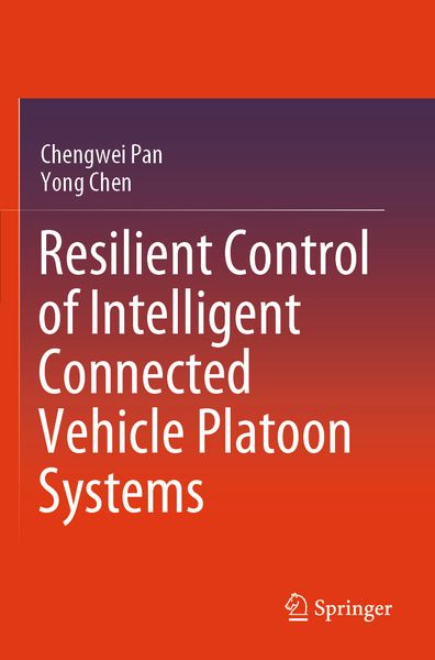 Produktbild: Resilient Control of Intelligent Connected Vehicle Platoon Systems