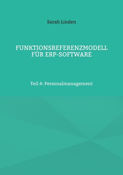 Funktionsreferenzmodell für ERP-Software, Taschenbuch von Sarah Linden, BoD – Books on Demand, 9783757813680