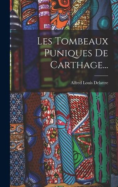 Produktbild: Les Tombeaux Puniques De Carthage...