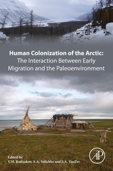 Produktbild: Human Colonization of the Arctic: The Interaction Between Early Migration and the Paleoenvironment