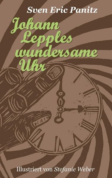 Produktbild: Johann Lepples wundersame Uhr