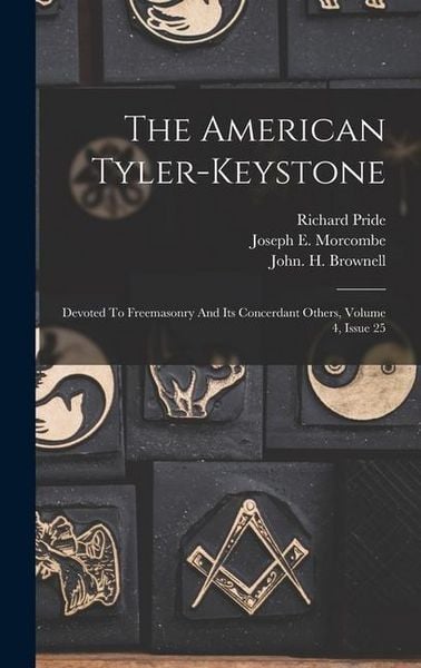 Produktbild: The American Tyler-keystone: Devoted To Freemasonry And Its Concerdant Others, Volume 4, Issue 25