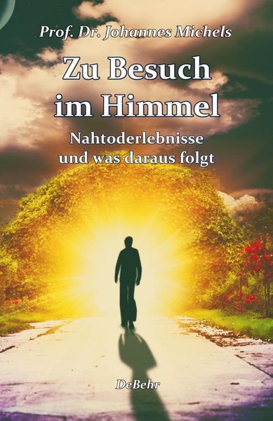 Produktbild: Zu Besuch im Himmel - Nahtoderlebnisse und was daraus folgt - Erweitere Neuausgabe