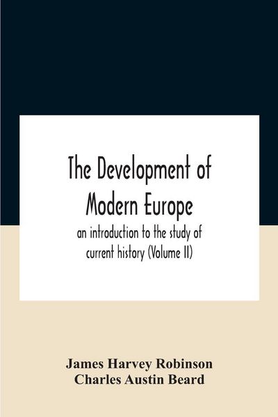 Produktbild: The Development Of Modern Europe; An Introduction To The Study Of Current History (Volume Ii)