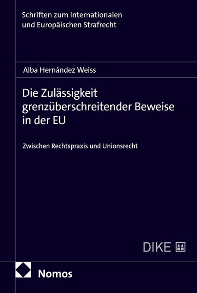 Produktbild: Die Zul&auml;ssigkeit grenz&uuml;berschreitender Beweise in der EU