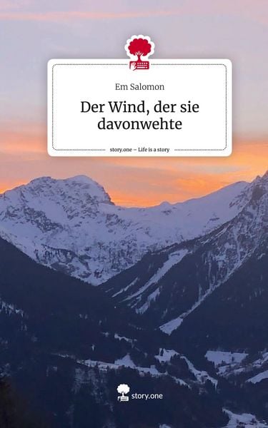 Der Wind, der sie davonwehte. Life is a Story - story.one, Gebundene Ausgabe von Em Salomon, Story.one publishing, 9783710843969