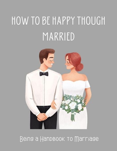 Produktbild: How To be Happy Though Married