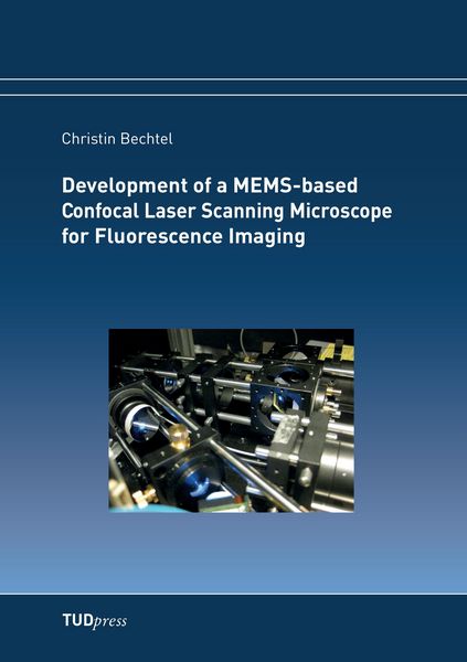 Produktbild: Development of a MEMS-based Confocal Laser Scanning Microscope for Fluorescence Imaging