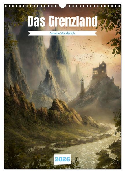 Das Grenzland (Wandkalender 2026 DIN A3 hoch), CALVENDO Monatskalender