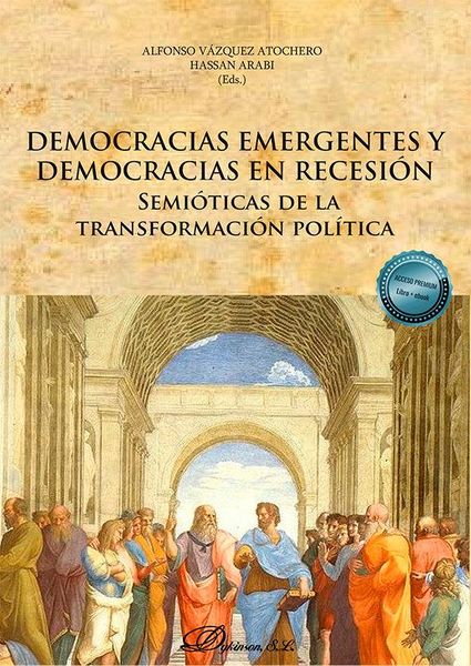 Produktbild: Democracias emergentes y democracias en recesi&oacute;n : semi&oacute;ticas de la transformaci&oacute;n pol&iacute;tica