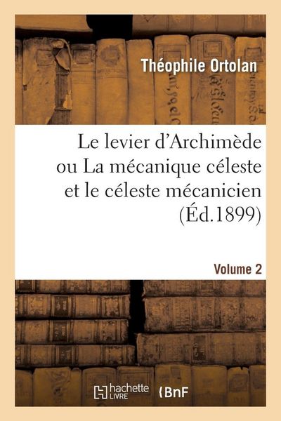 Produktbild: Le levier d'Archim&egrave;de ou La m&eacute;canique c&eacute;leste et le c&eacute;leste m&eacute;canicien. Volume 2