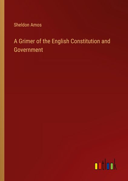 Produktbild: A Grimer of the English Constitution and Government