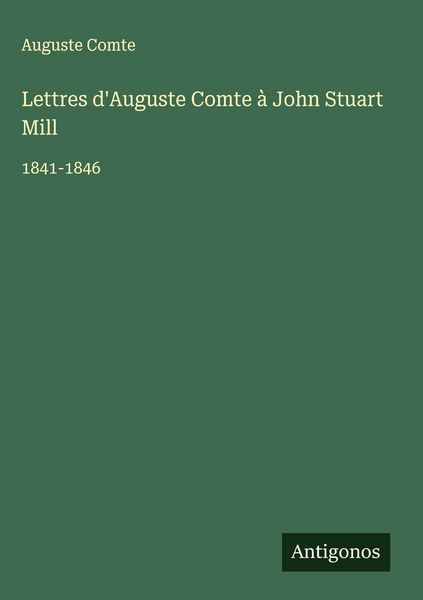 Produktbild: Lettres d'Auguste Comte &agrave; John Stuart Mill
