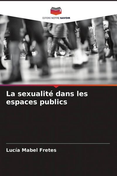 Produktbild: La sexualit&eacute; dans les espaces publics