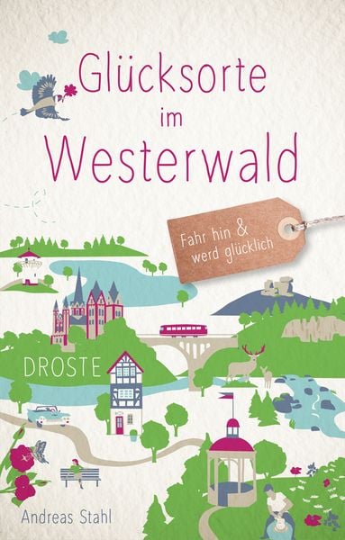 Glücksorte im Westerwald, Taschenbuch von Andreas Stahl, Droste Verlag GmbH, 9783770022366
