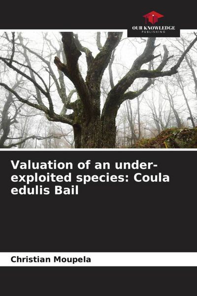 Produktbild: Valuation of an under-exploited species: Coula edulis Bail