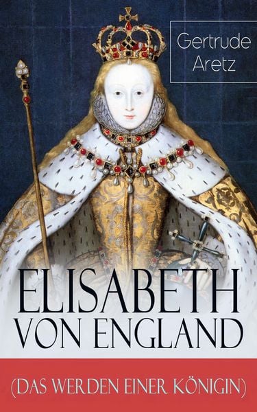 Produktbild: Elisabeth von England (Das Werden einer K&ouml;nigin)