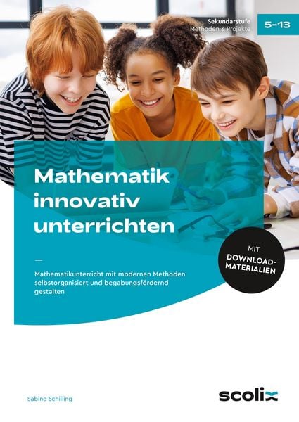 Mathematik innovativ unterrichten, Set von Sabine Schilling, Scolix in der AAP Lehrerwelt GmbH, 978-3-403-10847-4