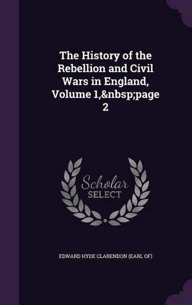 Produktbild: The History of the Rebellion and Civil Wars in England, Volume 1, page 2
