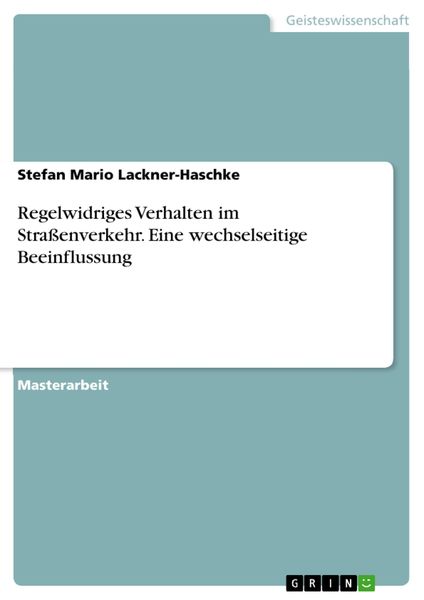 Produktbild: Regelwidriges Verhalten im Stra&szlig;enverkehr. Eine wechselseitige Beeinflussung