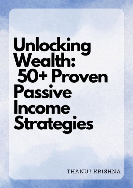 Produktbild: Unlocking Wealth: 50+ Proven Passive Income Strategies