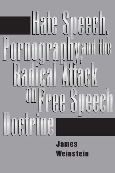 Produktbild: Hate Speech, Pornography, And Radical Attacks On Free Speech Doctrine