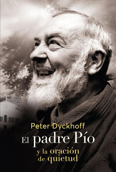 Produktbild: El padre P&iacute;o y la oraci&oacute;n de la quietud