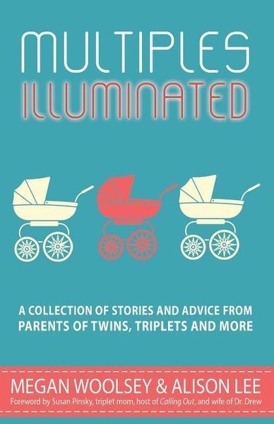 Produktbild: Multiples Illuminated: A Collection of Stories And Advice From Parents of Twins, Triplets and More