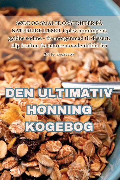 Produktbild: Den Ultimativ Honning Kogebog
