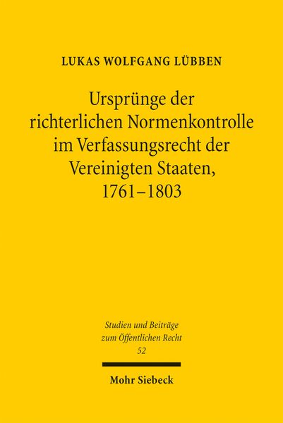 Produktbild: Urspr&uuml;nge der richterlichen Normenkontrolle im Verfassungsrecht der Vereinigten Staaten, 1761-1803