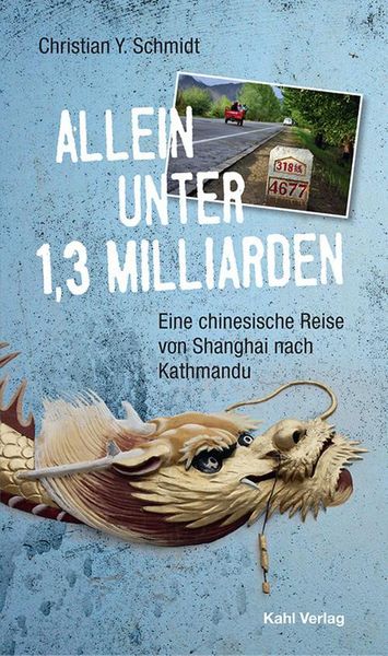 Produktbild: Allein unter 1,3 Milliarden: Eine chinesische Reise von Shanghai bis Kathmandu