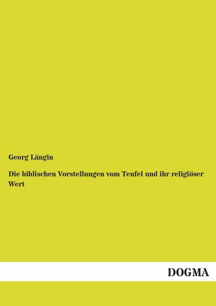 Produktbild: Die biblischen Vorstellungen vom Teufel und ihr religi&ouml;ser Wert