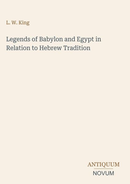 Produktbild: Legends of Babylon and Egypt in Relation to Hebrew Tradition