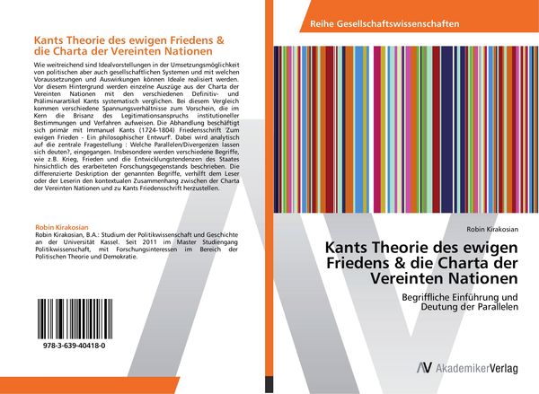 Kants Theorie des ewigen Friedens & die Charta der Vereinten Nationen, Taschenbuch von Robin Kirakosian, AV Akademikerverlag, 9783639404180