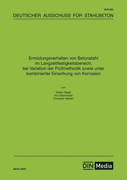 Produktbild: Erm&uuml;dungsverhalten von Betonstahl im Langzeitfestigkeitsbereich, bei Variation der Pr&uuml;fmethodik sowie unter kombinierter Einwirkung von Korrosion