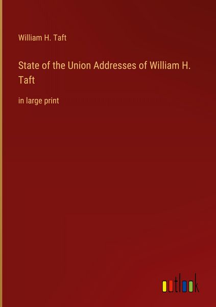 Produktbild: State of the Union Addresses of William H. Taft