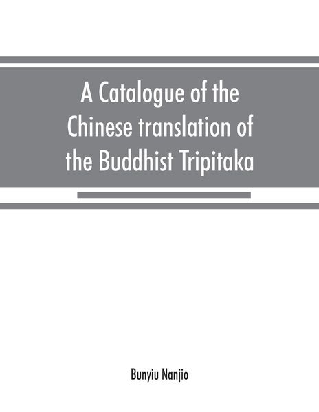 Produktbild: A catalogue of the Chinese translation of the Buddhist Tripitaka