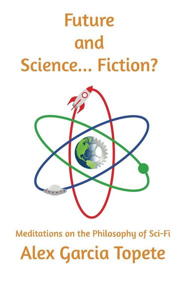 Produktbild: Future and Science... Fiction?: Meditations on the Philosophy of Sci-Fi