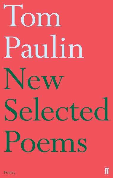 Produktbild: New Selected Poems of Tom Paulin