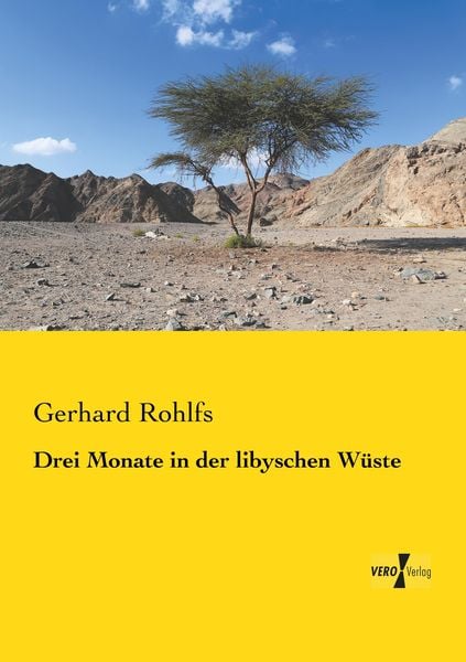 Drei Monate in der libyschen Wüste, Taschenbuch von Gerhard Rohlfs, Vero Verlag, 9783957381057