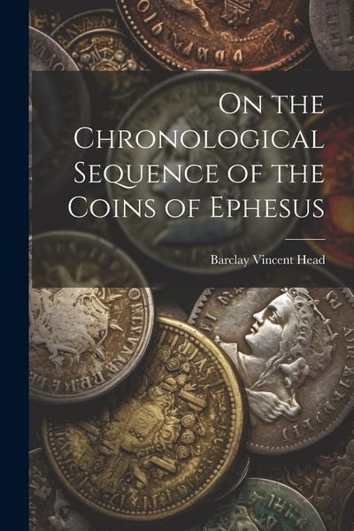 Produktbild: On the Chronological Sequence of the Coins of Ephesus