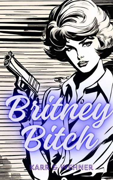 Produktbild: Britney Bitch - das Luder Ihrer Majest&auml;t