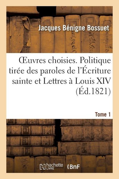 Produktbild: OEuvres choisies. Tome 1. Politique tir&eacute;e des propres paroles de l'&Eacute;criture sainte