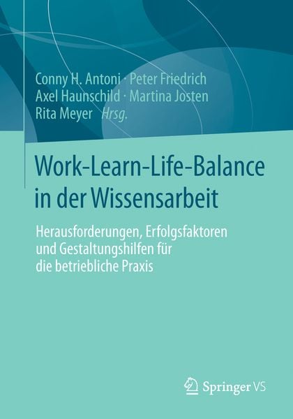 Work-Learn-Life-Balance in der Wissensarbeit, Taschenbuch von , Springer Fachmedien Wiesbaden GmbH, 9783658040789