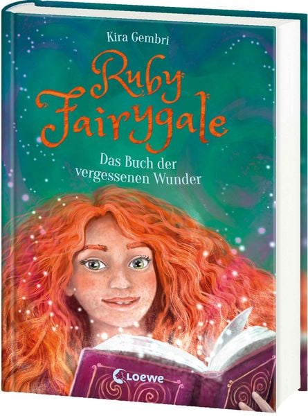 Ruby Fairygale (Band 8) - Das Buch der vergessenen Wunder, Gebundene Ausgabe von Kira Gembri, Loewe, 9783743212503
