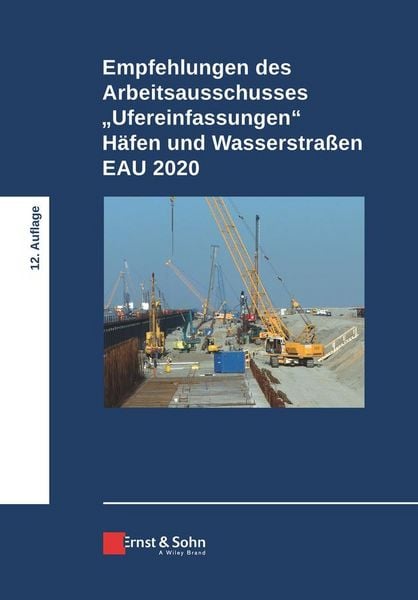 Produktbild: Empfehlungen des Arbeitsausschusses "Ufereinfassungen" H&auml;fen und Wasserstra&szlig;en EAU 2020