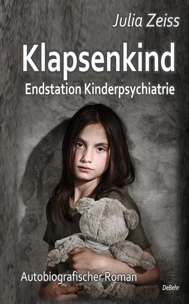 Produktbild: Klapsenkind - Endstation Kinderpsychiatrie - Autobiografischer Roman